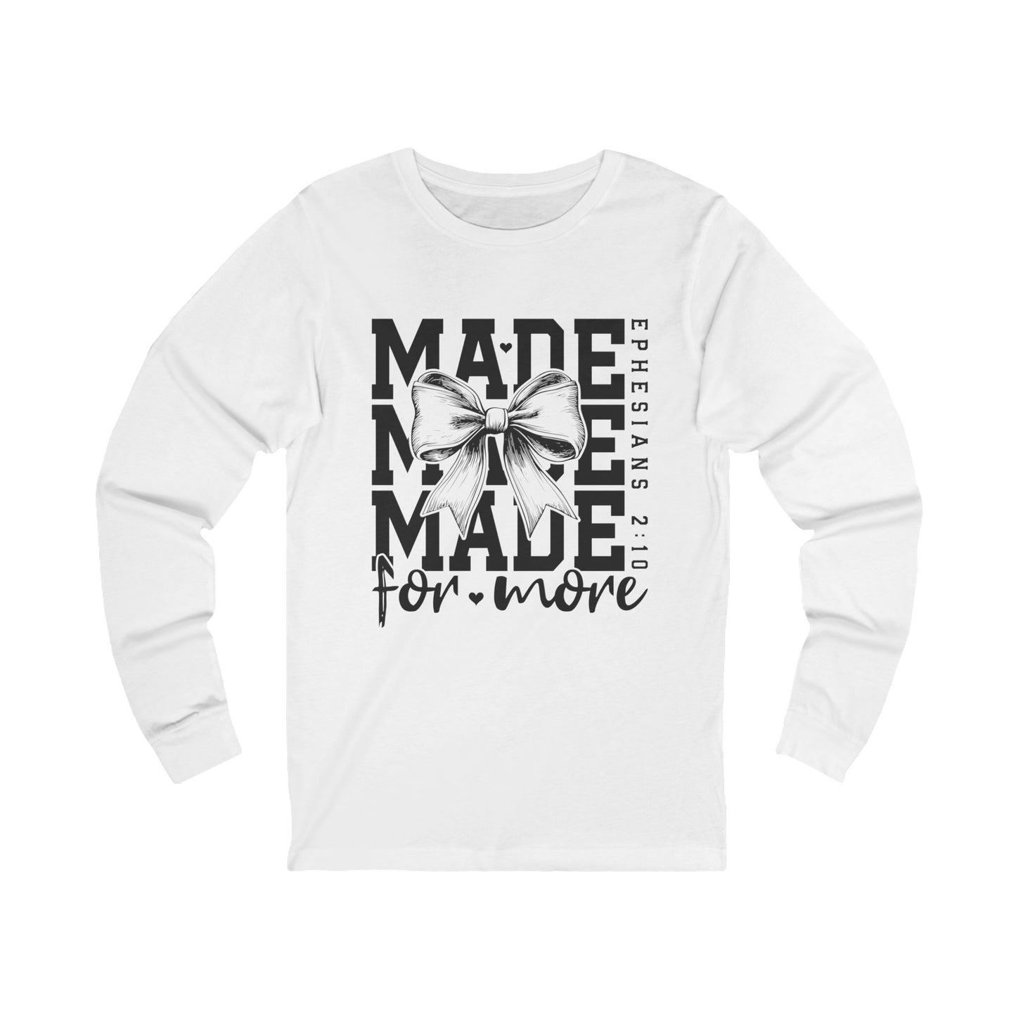 Ephesians 2:10 Made to Worship Long Sleeve Tee