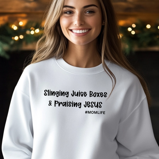 Slinging Juice Boxes and Praising Jesus MOMLIFE Sweatshirt Black Ink