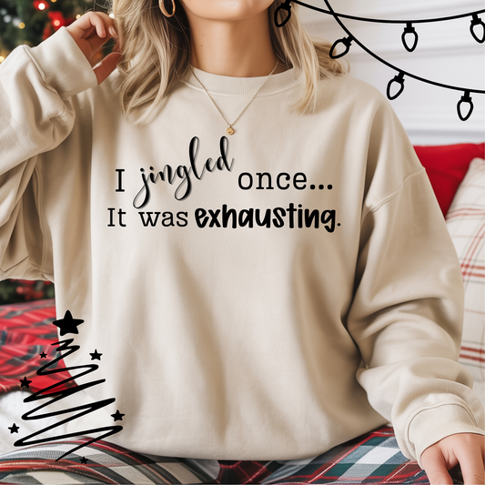 Probably Just Gonna Jingle Some Of the Way I'm Tired Crewneck Sweatshirt