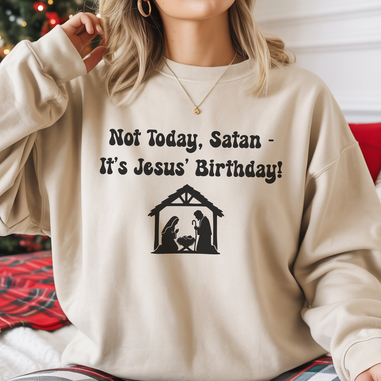 Not Today Satan Christmas Sweatshirt - Christian Christmas Gift - Funny Faith Holiday Sweatshirt