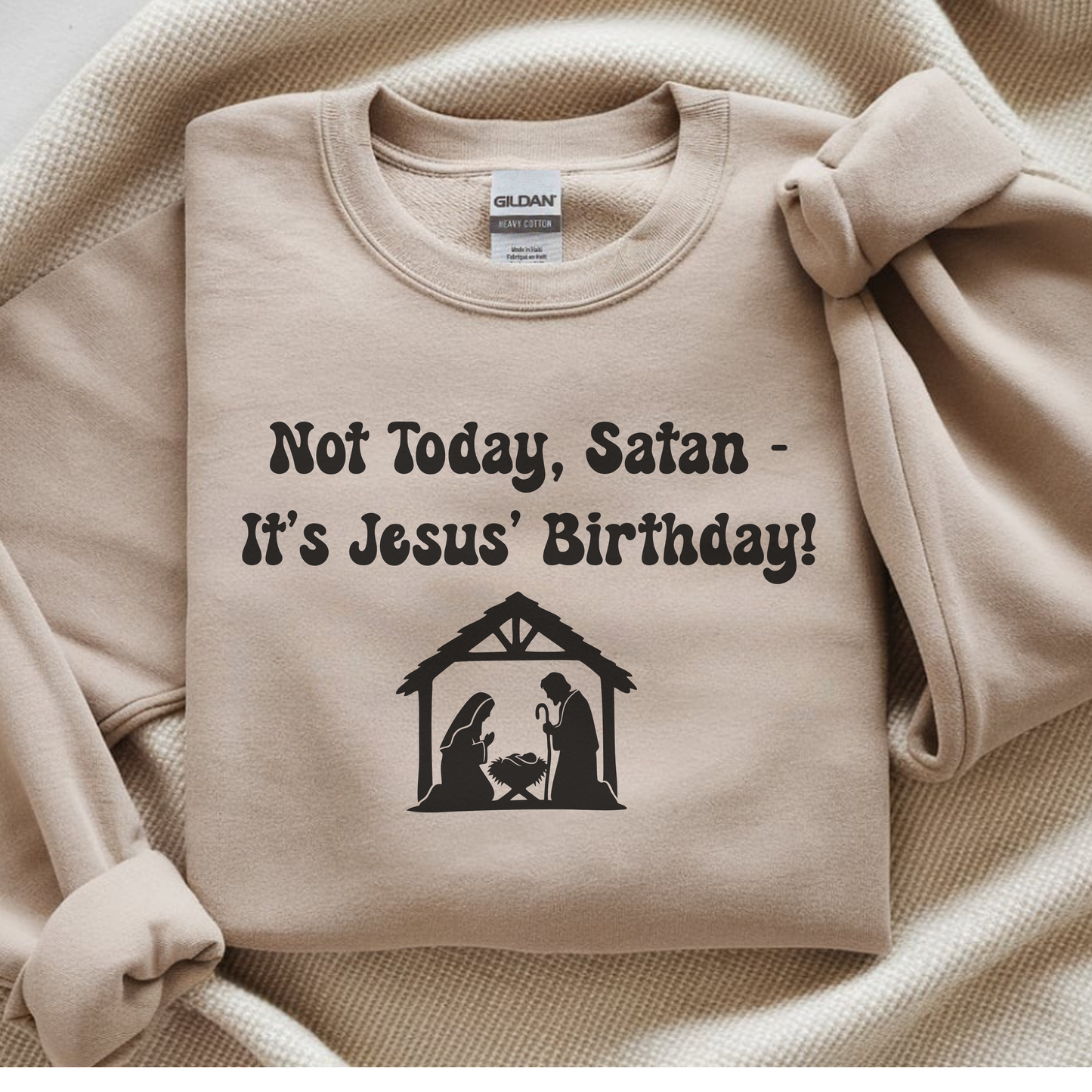 Not Today Satan Christmas Sweatshirt - Christian Christmas Gift - Funny Faith Holiday Sweatshirt