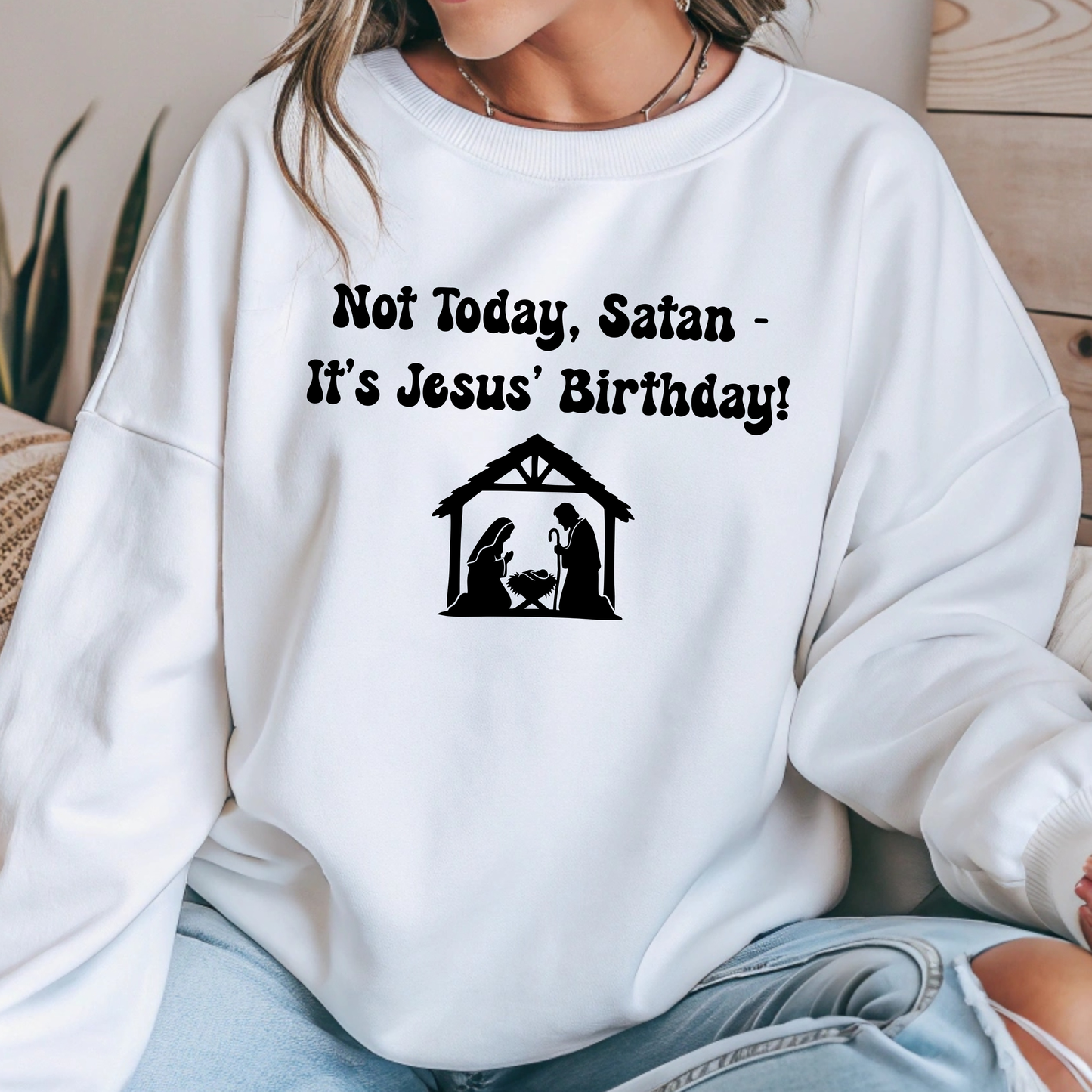 Not Today Satan Christmas Sweatshirt - Christian Christmas Gift - Funny Faith Holiday Sweatshirt
