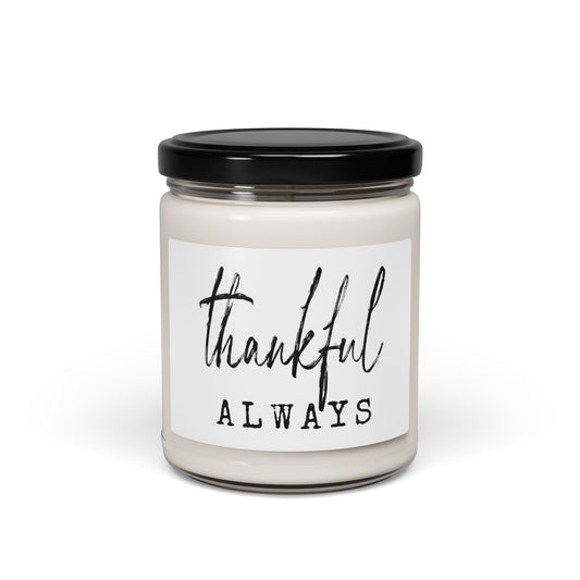 Thankful Always Scented Soy Candle, Cozy Home Decor, Self-Care Gift, Relaxation Candle, Gratitude Candle, Gift for Her