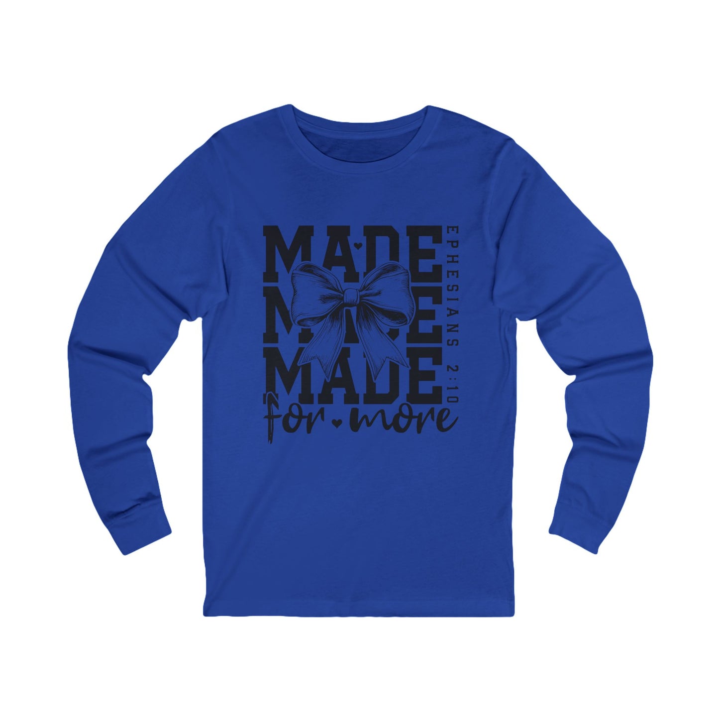 Ephesians 2:10 Made to Worship Long Sleeve Tee